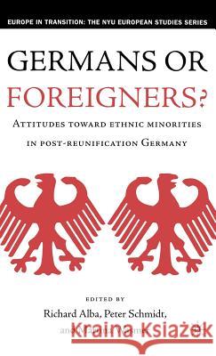 Germans or Foreigners? Attitudes Toward Ethnic Minorities in Post-Reunification Germany