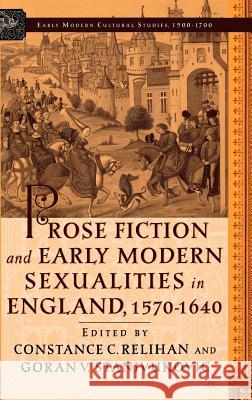 Prose Fiction and Early Modern Sexuality,1570-1640