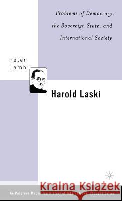 Harold Laski: Problems of Democracy, the Sovereign State, and International Society