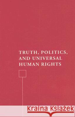 Truth, Politics, and Universal Human Rights
