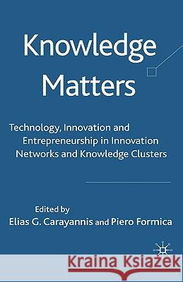 Knowledge Matters: Technology, Innovation and Entrepreneurship in Innovation Networks and Knowledge Clusters