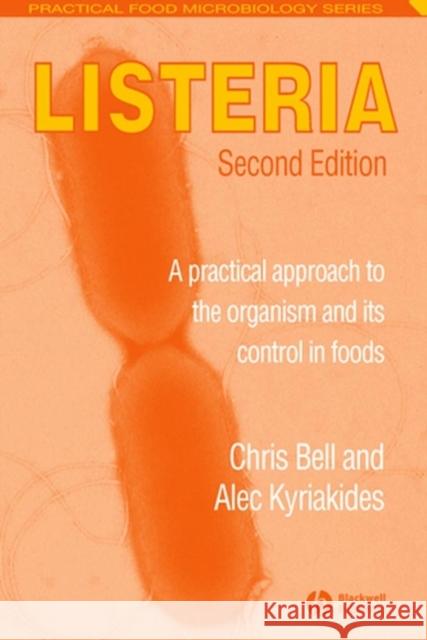 Listeria: A Practical Approach to the Organism and Its Control in Foods