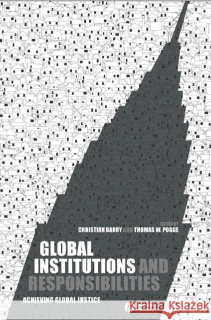 Global Institutions and Responsibilities: Achieving Global Justice