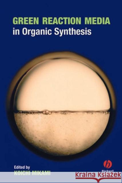 Green Reaction Media in Organic Synthesis