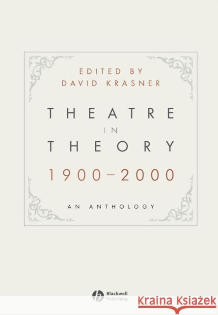 Theatre in Theory 1900-2000: An Anthology