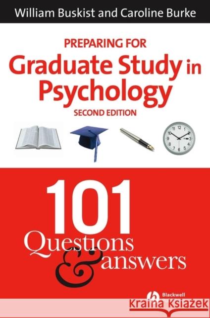 Preparing for Graduate Study in Psychology: 101 Questions and Answers