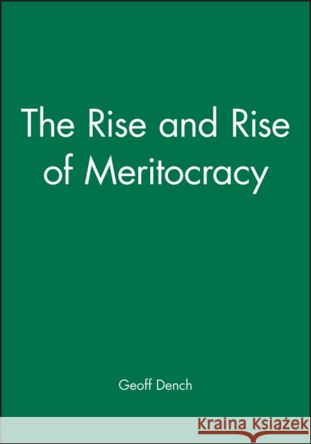 The Rise and Rise of Meritocracy