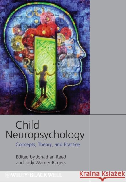 Child Neuropsychology : Concepts, Theory, and Practice