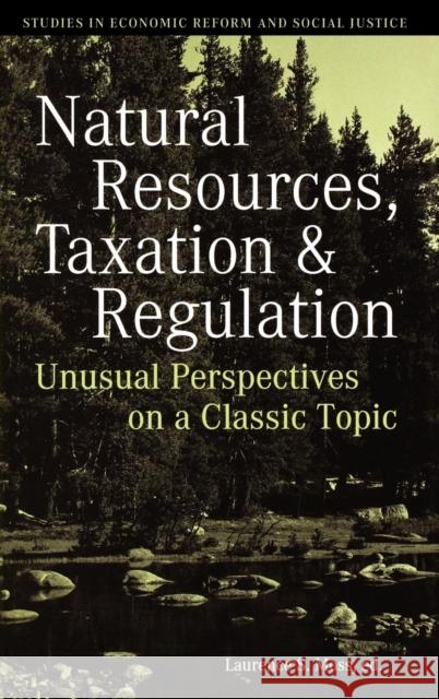 Natural Resources, Taxation, and Regulation: Unusual Perpsectives on a Classic Problem