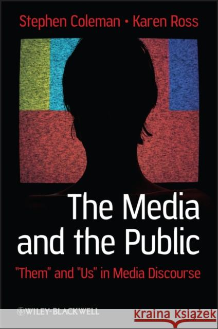 The Media and the Public: Them and Us in Media Discourse
