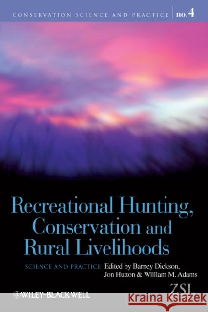Recreational Hunting, Conservation and Rural Livelihoods: Science and Practice