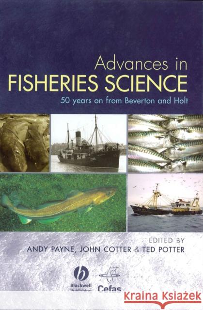 Advances in Fisheries Science: 50 Years on from Beverton and Holt
