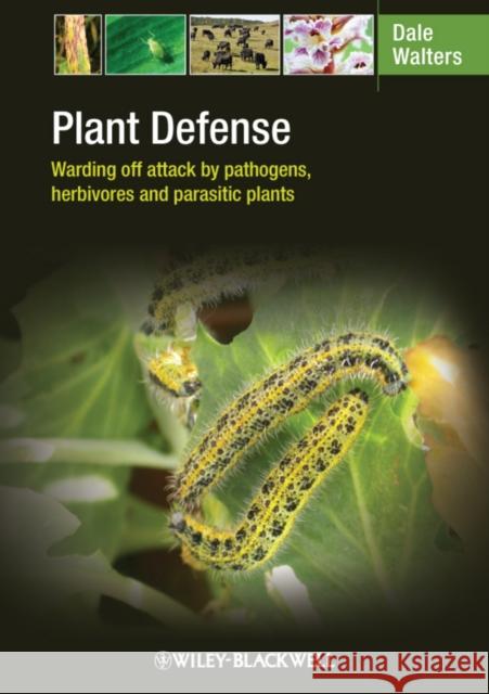 Plant Defense: Warding Off Attack by Pathogens, Herbivores and Parasitic Plants