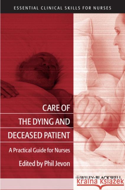 Care of the Dying and Deceased Patient: A Practical Guide for Nurses