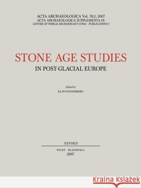 ACTA Archaeologica Supplementa IX: Stone Age Studies in Post-Glacial Europe