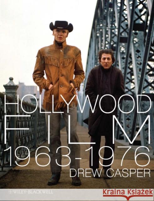 Hollywood Film 1963-1976: Years of Revolution and Reaction