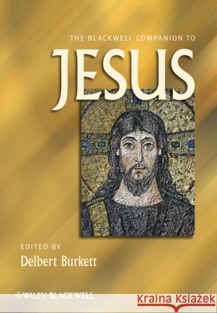 The Blackwell Companion to Jesus