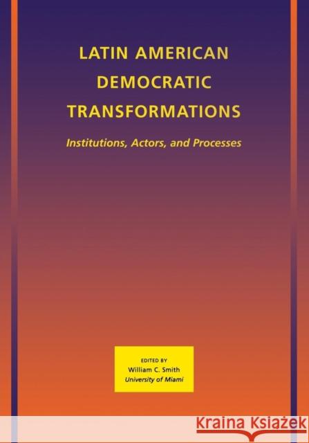 Latin American Democratic Transformations: Institutions, Actors, Processes