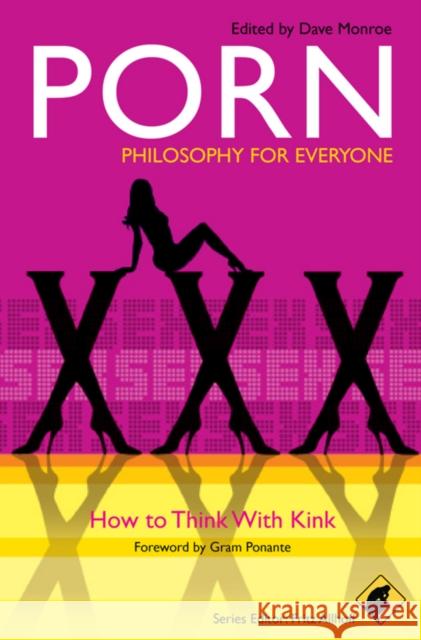 Porn - Philosophy for Everyone: How to Think with Kink