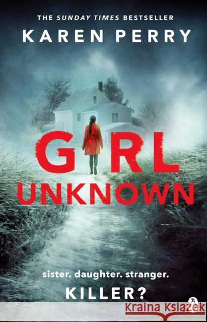 Girl Unknown: The unputdownable SUNDAY TIMES BESTSELLER with a heart stopping twist . . .