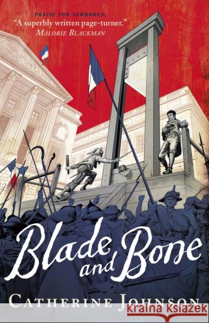 Blade and Bone: A pacy historical forensic thriller set in Revolutionary Paris, the perfect read for age 11, 12, 13, 14