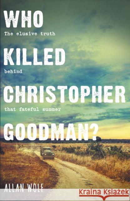 Who Killed Christopher Goodman?: Based on a True Crime