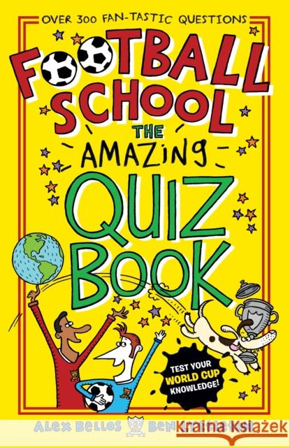 Football School: The Amazing Quiz Book