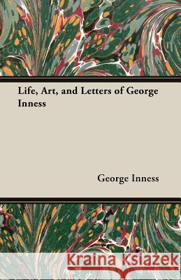 Life, Art, and Letters of George Inness