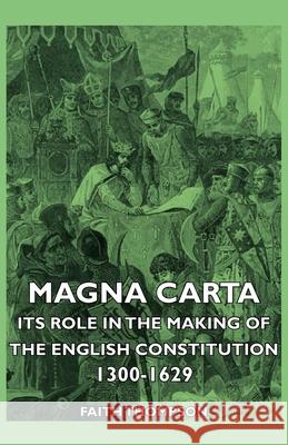 Magna Carta - Its Role In The Making Of The English Constitution 1300-1629