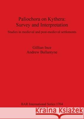 Paliochora on Kythera: Survey and Interpretation: Studies in medieval and post-medieval settlements