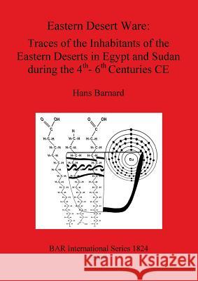 Eastern Desert Ware: Traces of the Inhabitants of the Eastern Deserts in Egypt and Sudan during the 4th- 6th Centuries CE