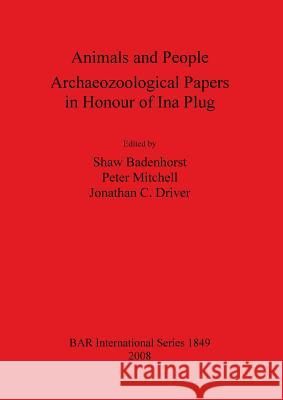 Animals and People: Archaeozoological Papers in Honour of Ina Plug