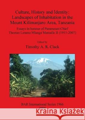 Culture, History and Identity: Landscapes of Inhabitation in the Mount Kilimanjaro Area, Tanzania