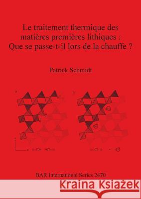 Le traitement thermique des matières premières lithiques: Que se passe-t-il lors de la chauffe?