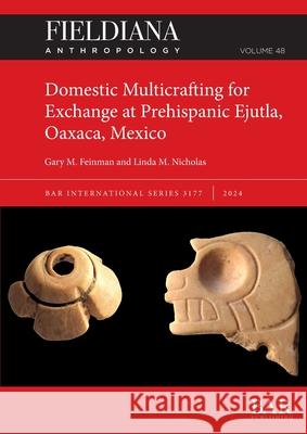 Domestic Multicrafting for Exchange at Prehispanic Ejutla, Oaxaca, Mexico