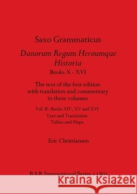 Saxo Grammaticus Danorum Regum Heroumque Historia Books X-XVI, Part i: The text of the first edition with translation and commentary in three volumes.