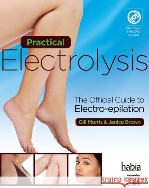 Practical Electrolysis: The Official Guide to Electro-epilation