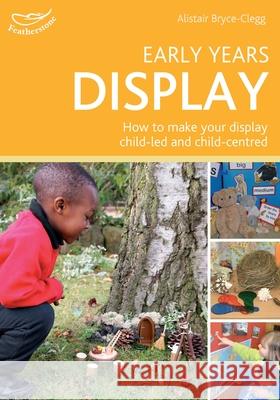 Early Years Display: Hundreds of ideas for displays which actively involve children