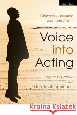 Voice into Acting : Integrating voice and the Stanislavski approach