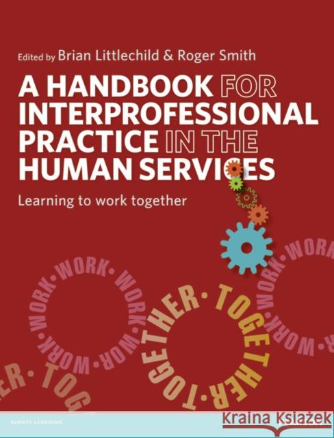 A Handbook for Interprofessional Practice in the Human Services: Learning to Work Together