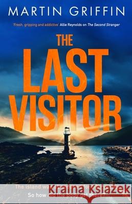 The Last Visitor: The nail-biting new thriller from the author of The Second Stranger