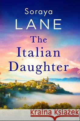 The Italian Daughter: A heartbreakingly beautiful love story spanning generations
