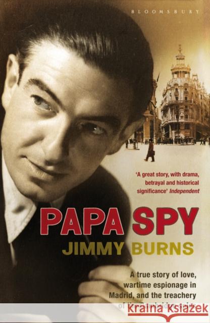 Papa Spy: A True Story of Love, Wartime Espionage in Madrid, and the Treachery of the Cambridge Spies