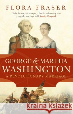 George & Martha Washington : A Revolutionary Marriage