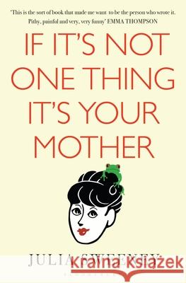 If It's Not One Thing, It's Your Mother