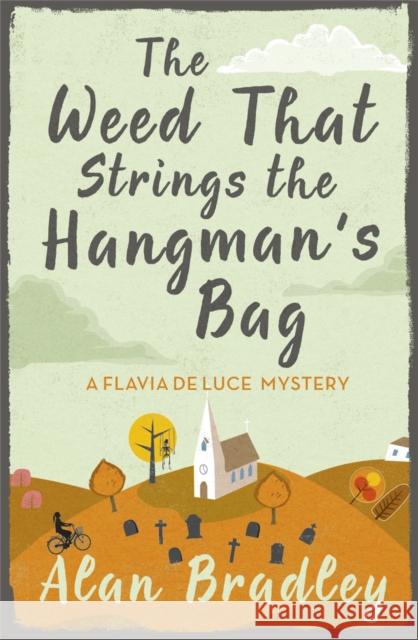 The Weed That Strings the Hangman's Bag: The gripping second novel in the cosy Flavia De Luce series