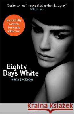 Eighty Days White: The fifth and stunning conclusion to the pulse-racing romantic series for summer reading