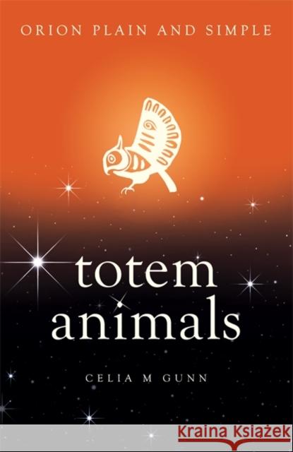 Totem Animals, Orion Plain and Simple 