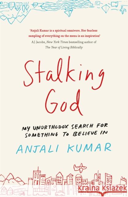 Stalking God : My Unorthodox Search for Something to Believe In