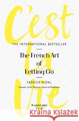 C'est La Vie: The French Art of Letting Go